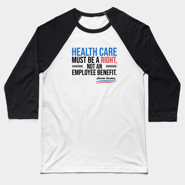 Health care must be a right Baseball T-Shirt by VanTees